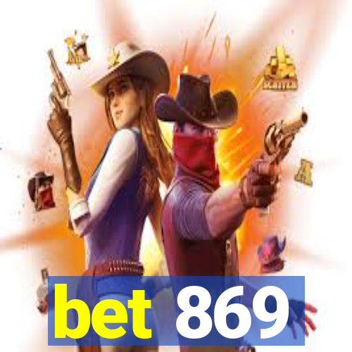 bet 869